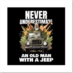 Never underestimate an old man with a jeep Posters and Art